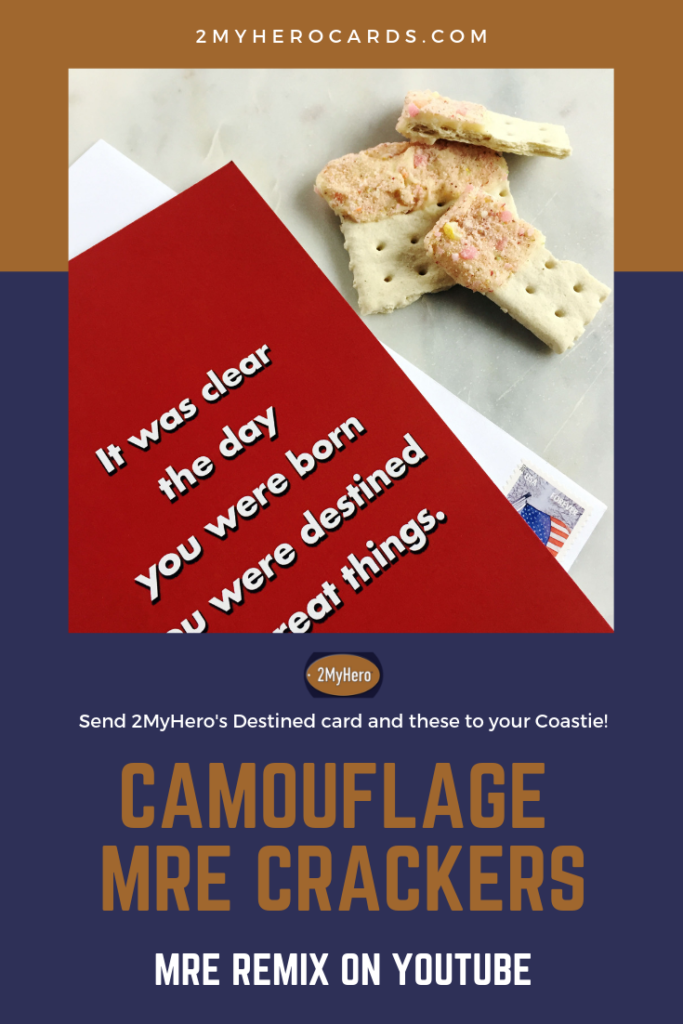 Image for Pinterest of MRE Remix March 6, 2019 Camouflage MRE Crackers paired with 2MyHero Destined military greeting card for US Coast Guard.