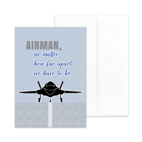 No Matter How Far Apart - US Air Force Military Deployment Appreciation Greeting Card for Airmen - includes envelope - by 2MyHero